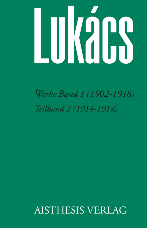 Werke Band 1 (1902-1918) - Georg Lukács