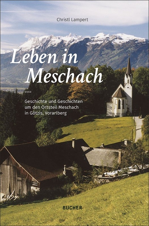 Leben in Meschach - Christl Lampert