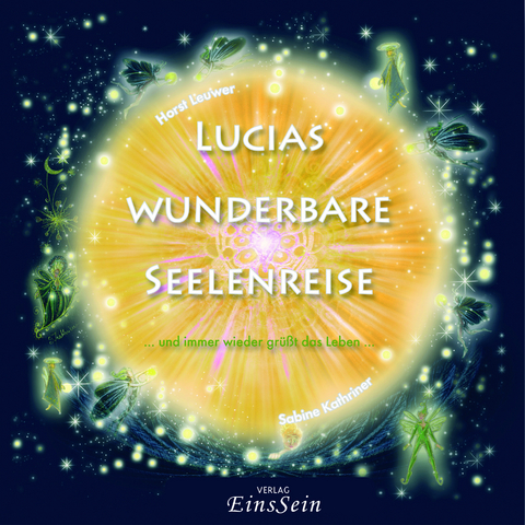 Lucias wunderbare Seelenreise - Horst und Sabine Leuwer und Kathriner