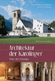Architektur der Karolinger - Reise durch Europa