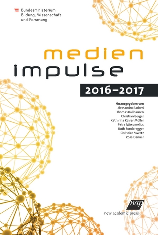 Medienimpulse 2016-2017 - Alessandro Barberi; Thomas Ballhausen; Christian Berger; Katharina Kaiser-Müller; Petra Missomelius; Ruth Sonderegger; Christian Swertz; Rosa Danner