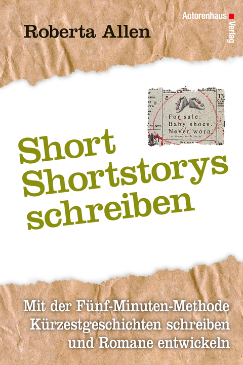 Short Short-Storys schreiben - Kürzestgeschichten schreiben - Roberta Allen