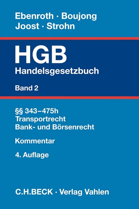 Handelsgesetzbuch Bd. 2: §§ 343-475h, Transportrecht, Bank- und Börsenrecht - Karlheinz Boujong, Carsten Thomas Ebenroth, Detlev Joost