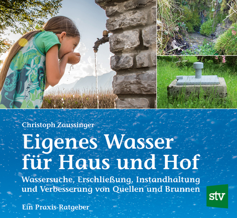 Eigenes Wasser für Haus und Hof - Christoph Zaussinger