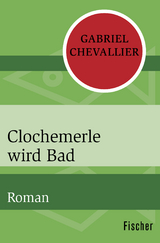 Clochemerle wird Bad - Gabriel Chevallier
