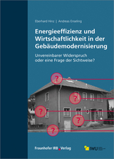 Energieeffizienz und Wirtschaftlichkeit in der Gebäudemodernisierung - Eberhard Hinz, Andreas Enseling