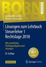Lösungen zum Lehrbuch Steuerlehre 1 Rechtslage 2018 - Bornhofen, Manfred; Bornhofen, Martin C.