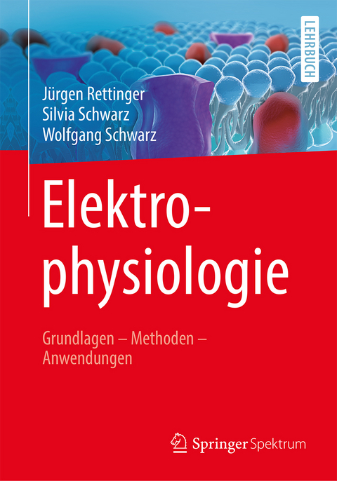 Elektrophysiologie - Jürgen Rettinger, Silvia Schwarz, Wolfgang Schwarz