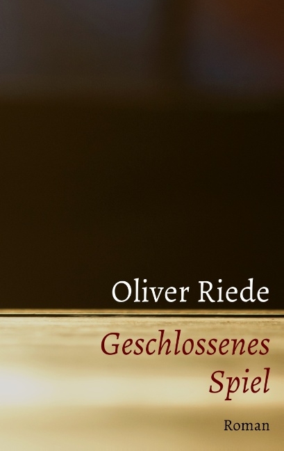 Geschlossenes Spiel - Oliver Riede