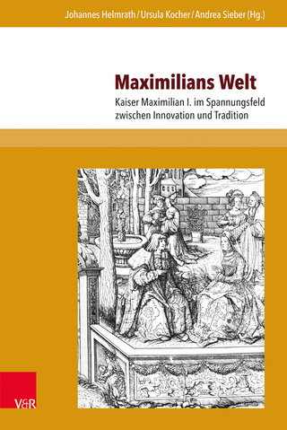 Maximilians Welt - Johannes Helmrath; Ursula Kocher; Andrea Sieber