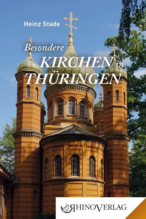 Besondere Kirchen in Thüringen - Heinz Stade