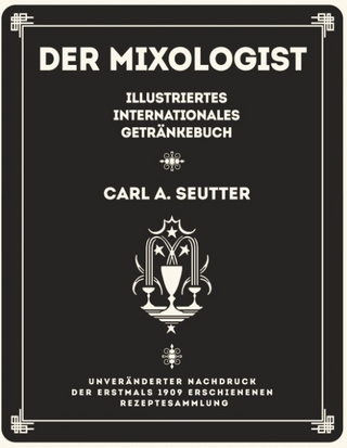 Der Mixologist - Carl A. Seutter