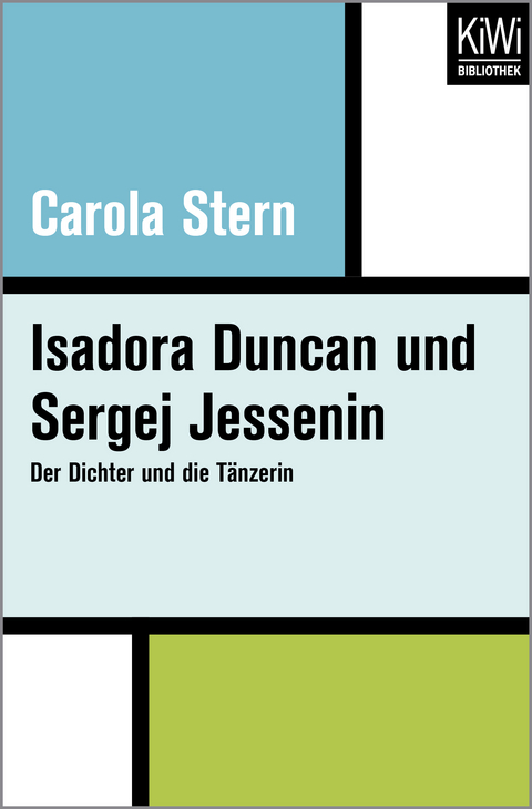 Isadora Duncan und Sergej Jessenin - Carola Stern