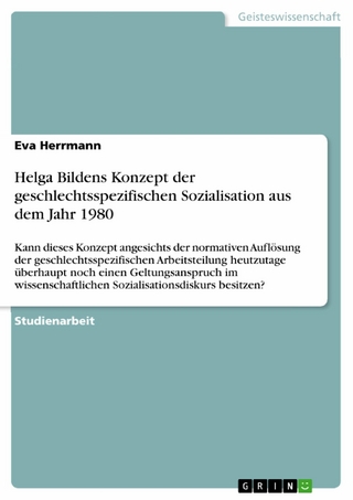 Helga Bildens Konzept der geschlechtsspezifischen Sozialisation aus dem Jahr 1980 - Eva Herrmann