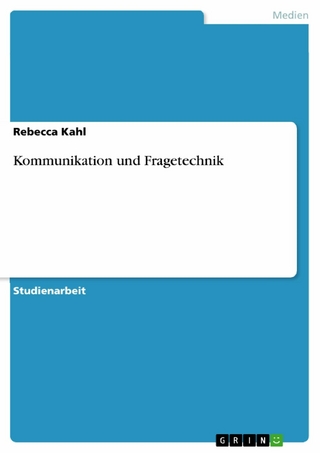 Kommunikation und Fragetechnik - Rebecca Kahl