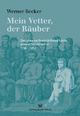 Mein Vetter, der Räuber: Das Leben des Friedrich Philipp Schütz genannt Mannefriedrich 1780 ? 1812