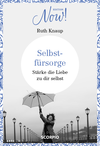 Edition NOW Selbstfürsorge - Ruth Knaup