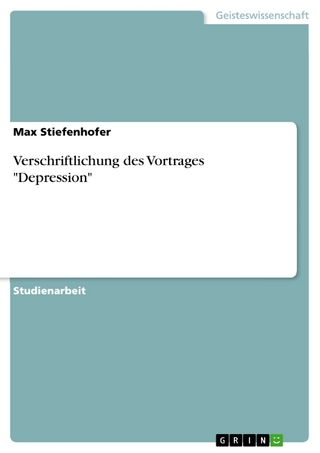 Verschriftlichung des Vortrages 'Depression' - Max Stiefenhofer
