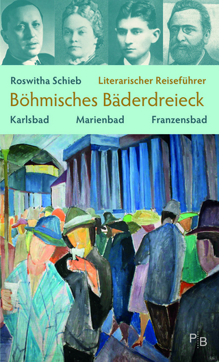 Literarischer Reiseführer Böhmisches Bäderdreieck - Roswitha Schieb