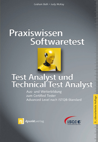 Praxiswissen Softwaretest - Test Analyst und Technical Test Analyst - Graham Bath; Judy McKay