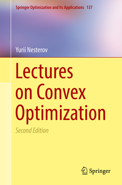 Lectures on Convex Optimization - Yurii Nesterov