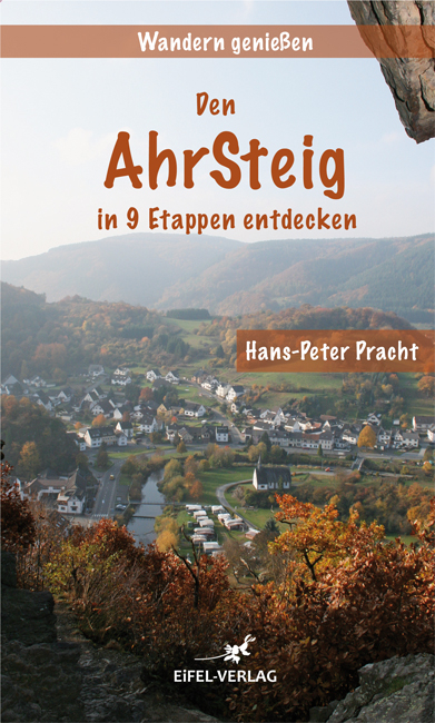 Wandern genießen - Den Ahrsteig in 9 Etappen entdecken - Hans-Peter Pracht
