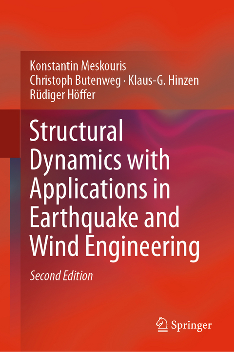 Structural Dynamics with Applications in Earthquake and Wind Engineering - Konstantin Meskouris, Christoph Butenweg, Klaus-G. Hinzen, Rüdiger Höffer