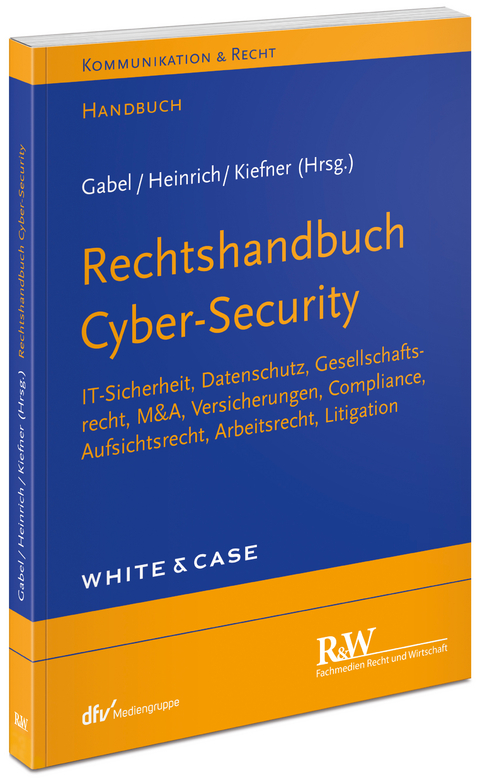 Rechtshandbuch Cyber-Security - Detlev Gabel, Tobias Heinrich, Alexander Kiefner