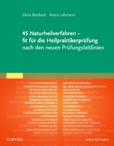 45 Naturheilverfahren - fit für die Heilpraktikerprüfung nach den neuen Prüfungsleitlinien - Elvira Bierbach, Maria Lohmann