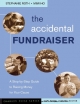 The Accidental Fundraiser - Stephanie Roth; Mimi Ho; Kim Klein