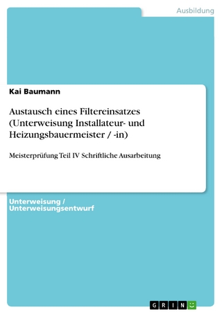 Austausch eines Filtereinsatzes (Unterweisung Installateur- und Heizungsbauermeister / -in) - Kai Baumann