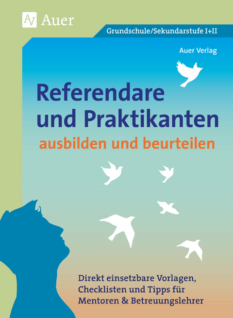 Referendare & Praktikanten ausbilden & beurteilen - Auer Verlag