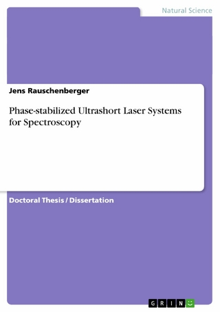 Phase-stabilized Ultrashort Laser Systems for Spectroscopy - Jens Rauschenberger