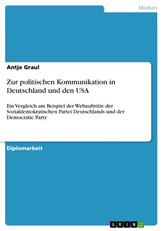 Zur politischen Kommunikation in Deutschland und den USA - Antje Graul