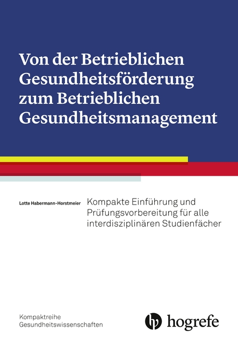 Von der Betrieblichen Gesundheitsförderung zum Betrieblichen Gesundheitsmanagement - Lotte Habermann–Horstmeier