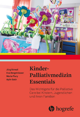 Kinder-Palliativmedizin Essentials - Jürg Streuli, Eva Bergsträsser, Angela Caduff Good, Maria Flury