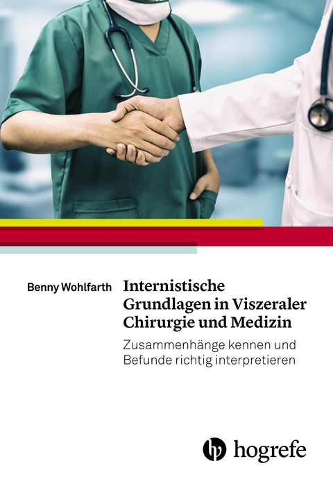 Internistische Grundlagen in Viszeraler Chirurgie und Medizin - Benny Wohlfarth