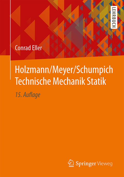 Holzmann/Meyer/Schumpich Technische Mechanik Statik - Conrad Eller