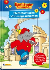 Benjamin Blümchen: Benjamin Blümchen: Elefantastische Vorlesegeschichten - 