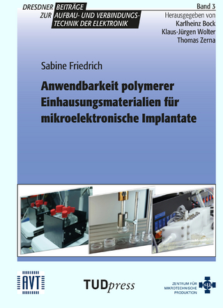 Anwendbarkeit polymerer Einhausungsmaterialien für mikroelektronische Implantate - Sabine Friedrich