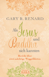 Als Jesus und Buddha sich kannten - Gary R. Renard