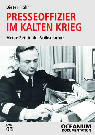 Presseoffizier im Kalten Krieg - Dieter Flohr; Harald Focke; Tobias Gerken