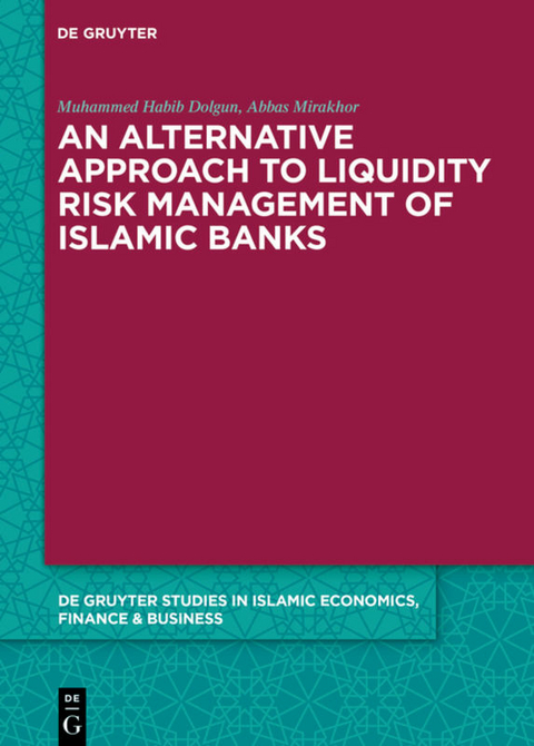An Alternative Approach to Liquidity Risk Management of Islamic Banks - Muhammed Habib Dolgun, Abbas Mirakhor