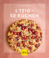 1 Teig – 50 Kuchen - Gina Greifenstein