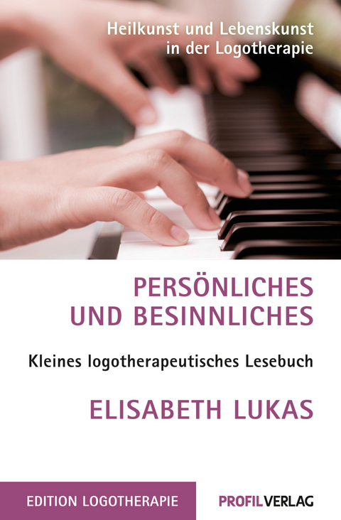 Persönliches und Besinnliches - Elisabeth Lukas