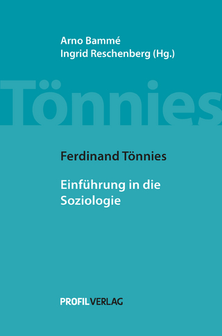 Einführung in die Soziologie - Ferdinand Tönnies; Arno Bammé; Ingrid Reschenberg