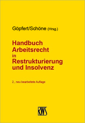 Handbuch Arbeitsrecht in Restrukturierung und Insolvenz - 
