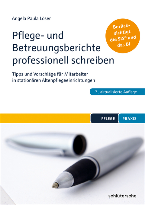 Pflege- und Betreuungsberichte professionell schreiben - Dr. Angela Paula Löser