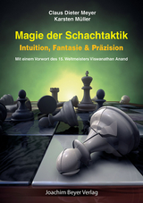 Magie der Schachtaktik - Claus Dieter Meyer, Karsten Müller