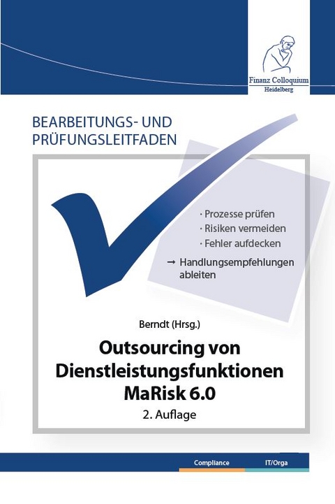 Bearbeitungs- und Prüfungsleitfaden: Outsourcing von Dienstleistungsfunktionen MaRisk 6.0 2. Auflage - 